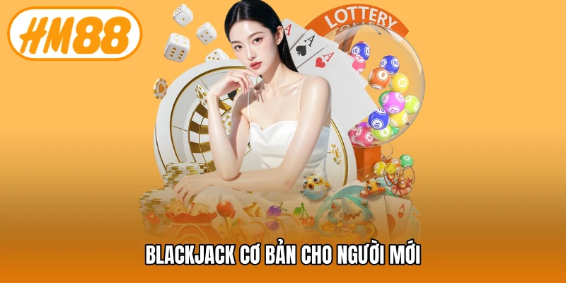 Blackjack cơ bản cho người mới