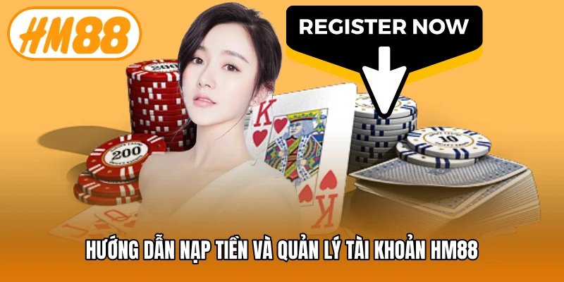 Hướng dẫn nạp tiền và quản lý tài khoản HM88