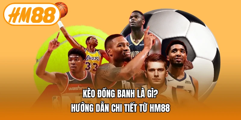 kèo đồng banh