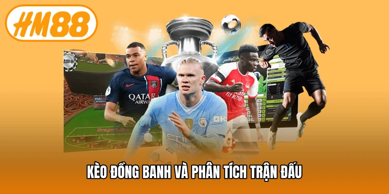 Kèo đồng banh và phân tích trận đấu