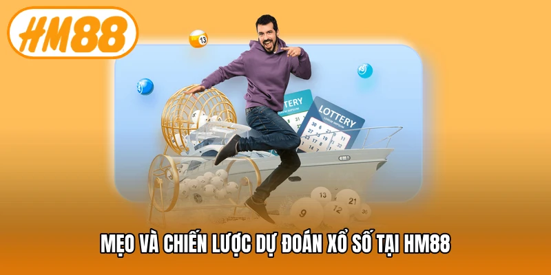 Mẹo và chiến lược dự đoán xổ số tại HM88