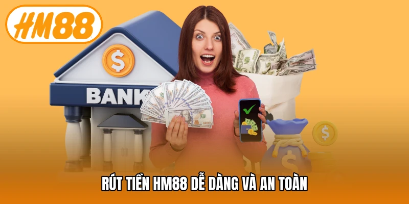 Rút tiền HM88 dễ dàng và an toàn